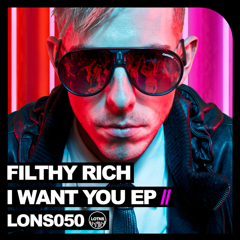 Filthy Rich - I Want You EP